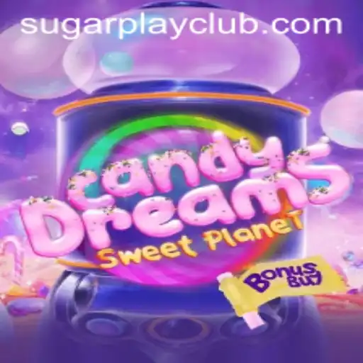 CandyDreamsSweetPlanet: The Ultimate SugarPlay Experience
