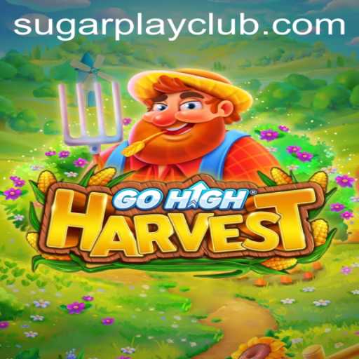 Discovering GoHighHarvest: A Thrilling Journey with SugarPlay